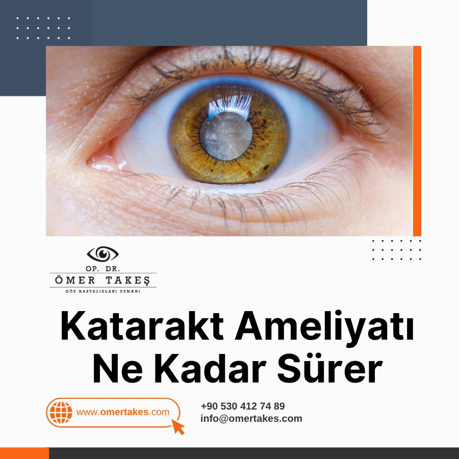 Katarakt Ameliyatı Ne Kadar Sürer