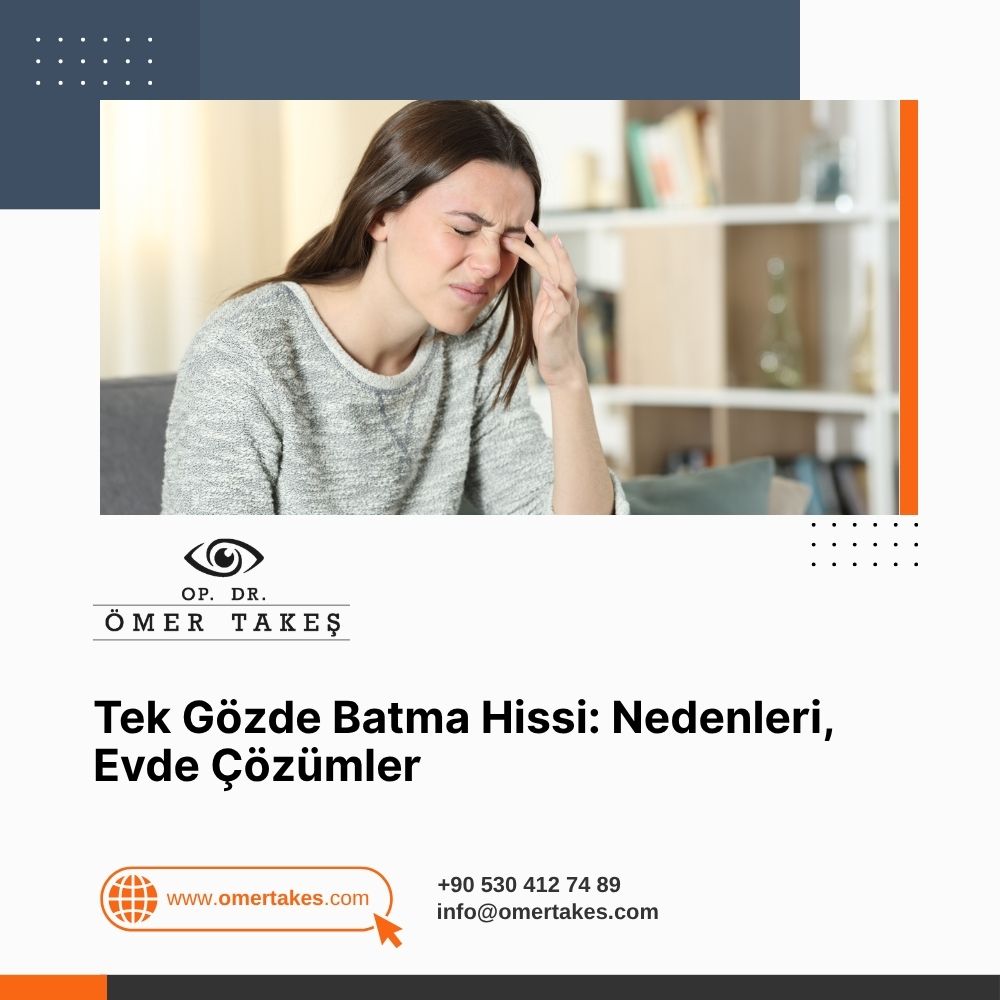 Tek gözde batma hissi Nasıl Geçer