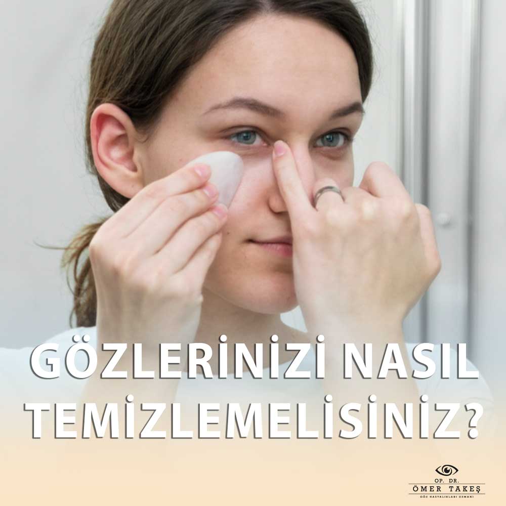 Gözlerinizi Nasıl Temizlemelisiniz